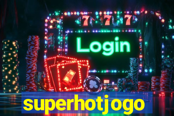 superhotjogo