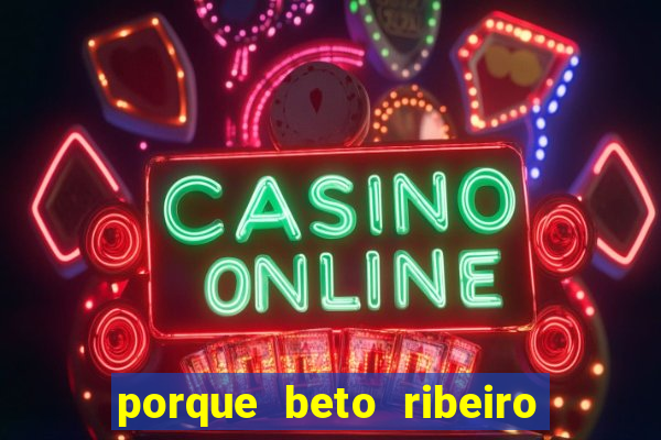 porque beto ribeiro e carla albuquerque se separaram