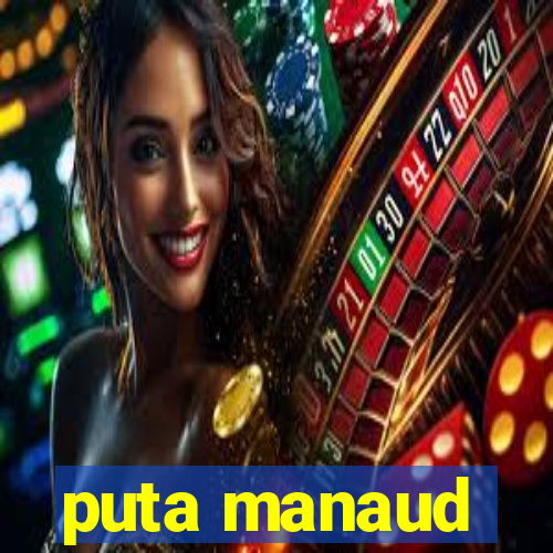 puta manaud