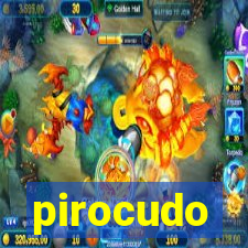 pirocudo