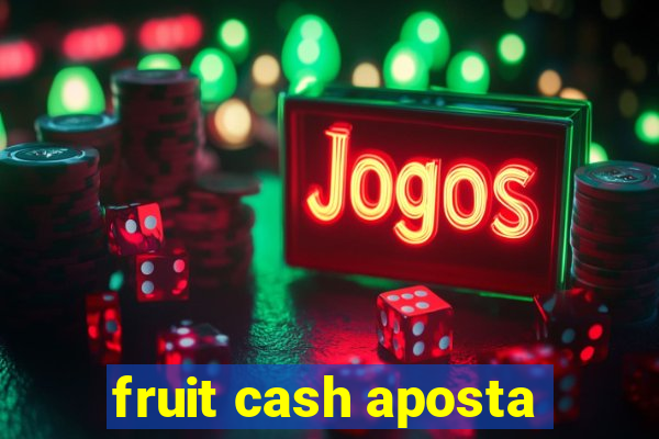 fruit cash aposta