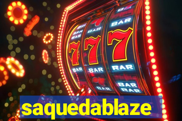 saquedablaze