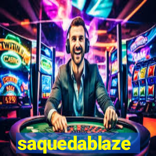 saquedablaze