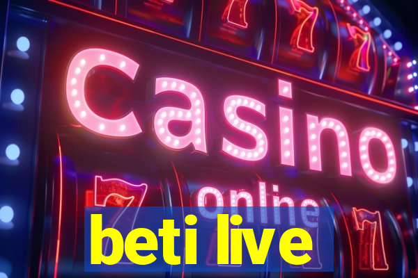 beti live