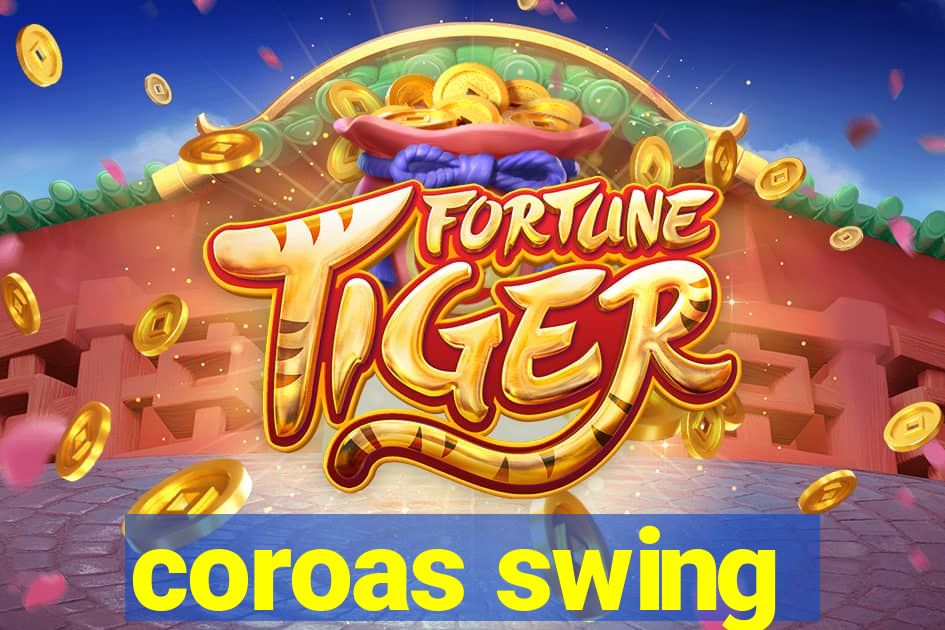 coroas swing