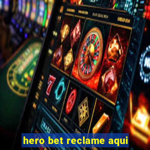 hero bet reclame aqui