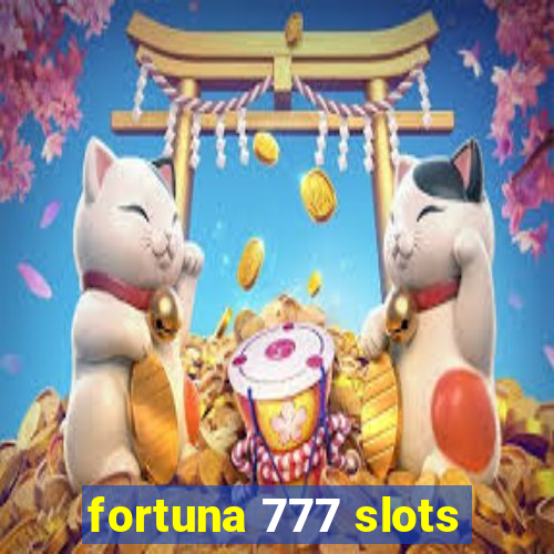 fortuna 777 slots