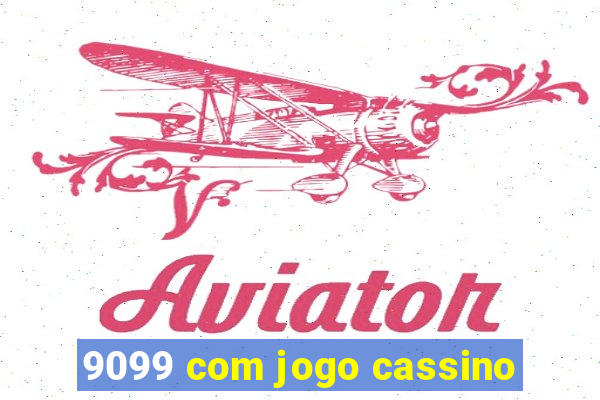9099 com jogo cassino