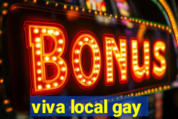 viva local gay