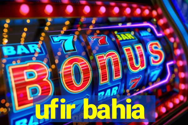 ufir bahia