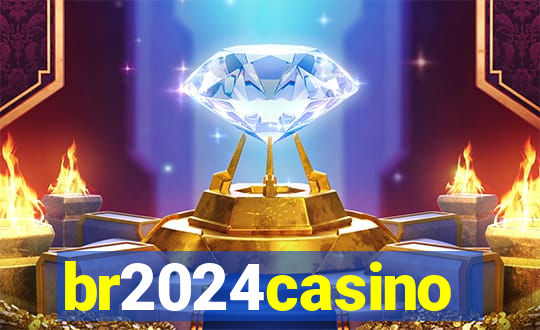 br2024casino