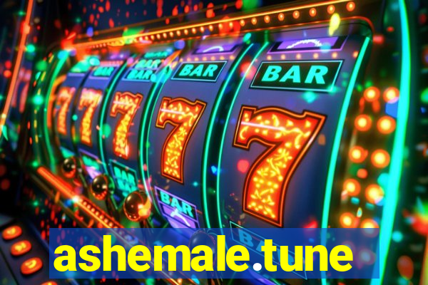 ashemale.tune