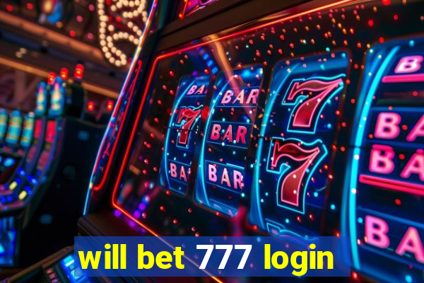will bet 777 login