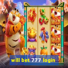 will bet 777 login