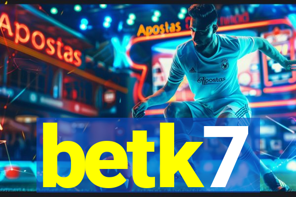 betk7