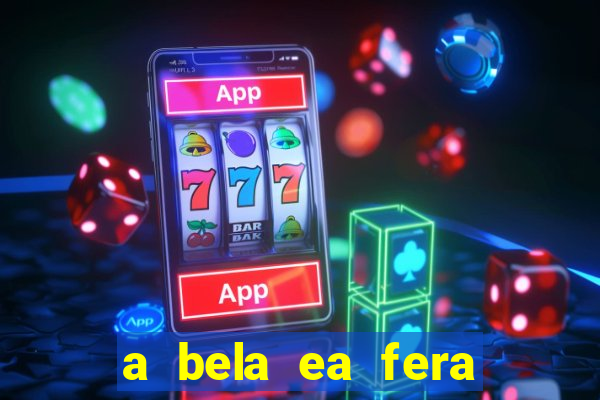a bela ea fera 1991 filme completo dublado