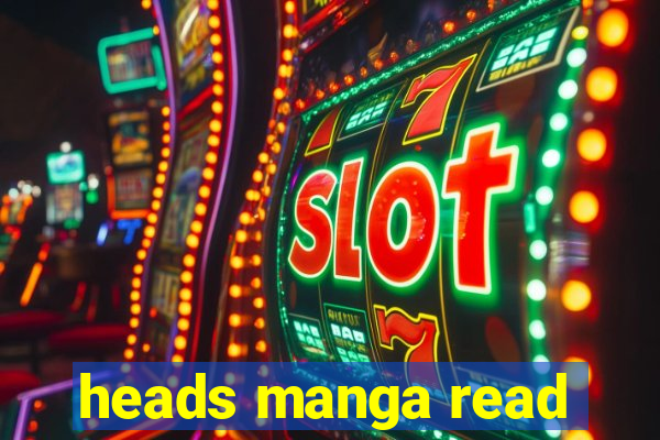 heads manga read