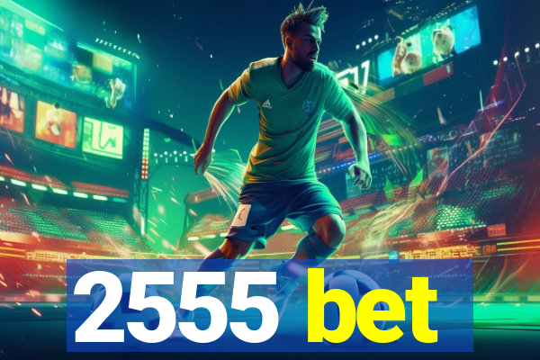 2555 bet