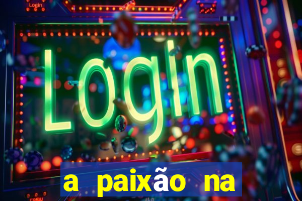 a paixão na ciência da venda bb significa