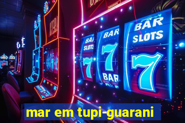 mar em tupi-guarani