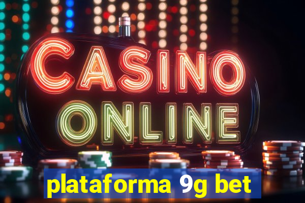 plataforma 9g bet