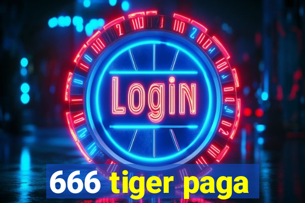 666 tiger paga