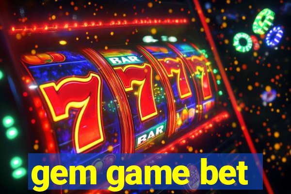 gem game bet