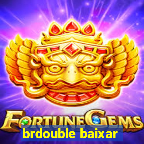 brdouble baixar