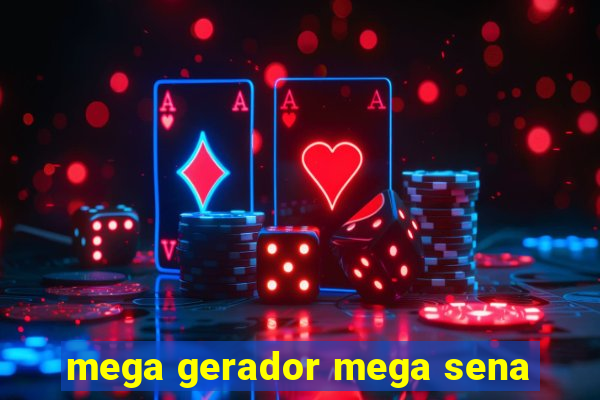 mega gerador mega sena