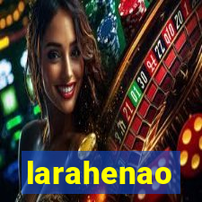 larahenao