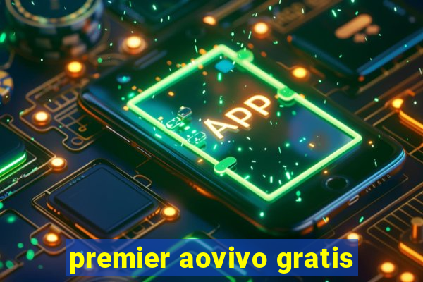 premier aovivo gratis