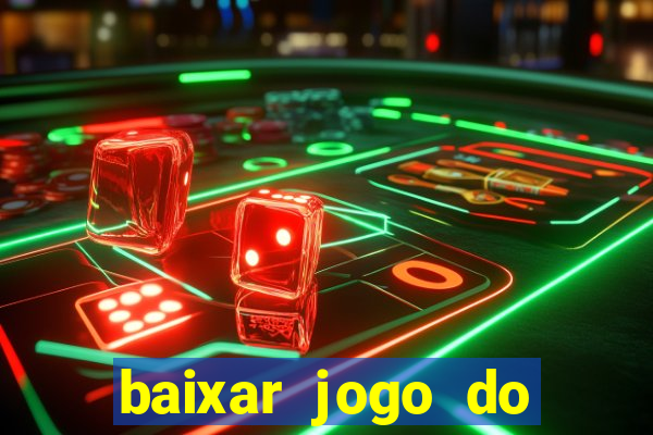 baixar jogo do tigrinho plataforma nova