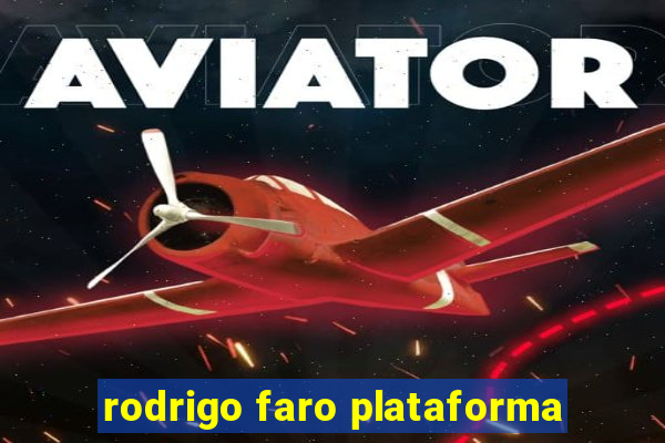 rodrigo faro plataforma