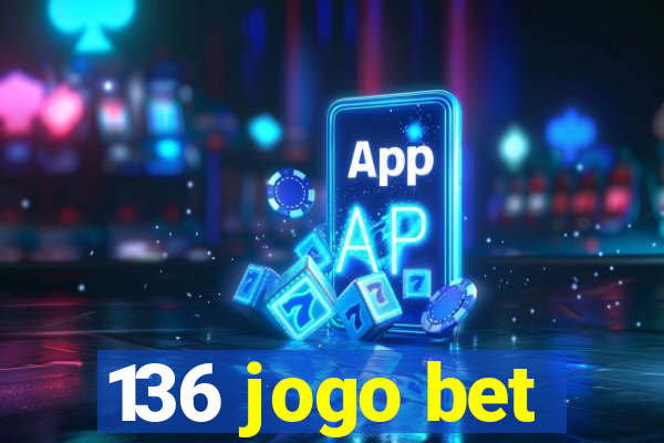 136 jogo bet