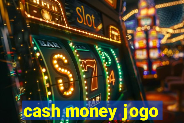 cash money jogo