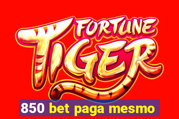 850 bet paga mesmo
