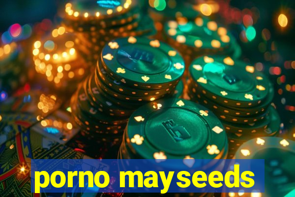 porno mayseeds