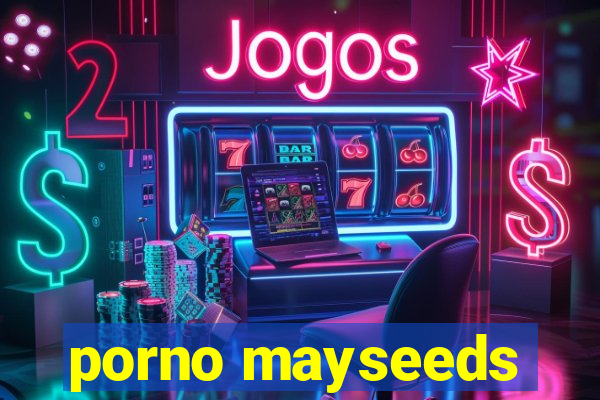 porno mayseeds