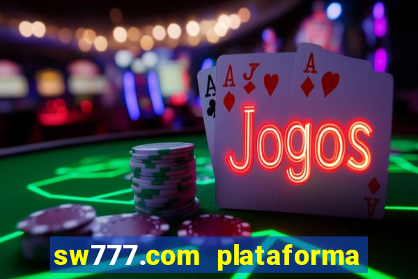 sw777.com plataforma cassino online