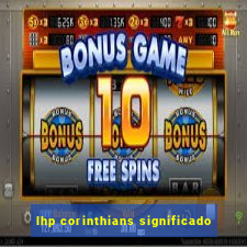 lhp corinthians significado