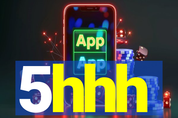 5hhh