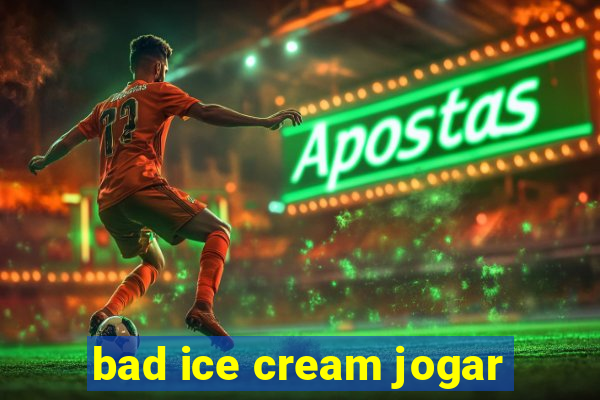 bad ice cream jogar