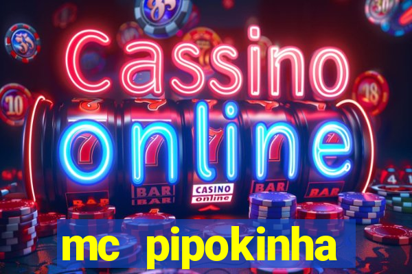 mc pipokinha transando telegram