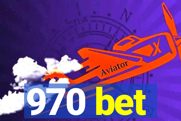 970 bet