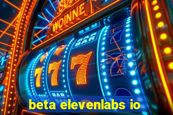 beta elevenlabs io