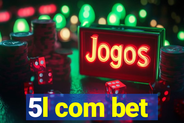 5l com bet