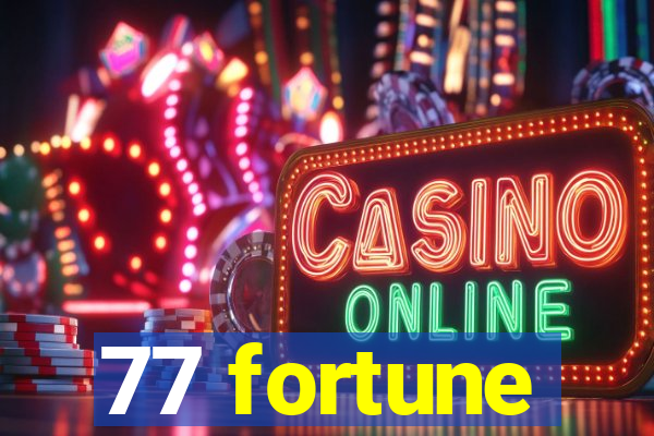 77 fortune