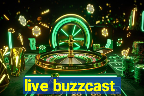 live buzzcast