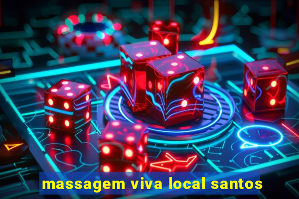 massagem viva local santos