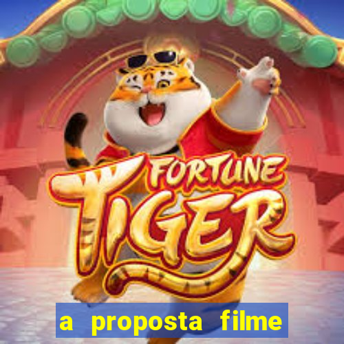 a proposta filme completo dublado topflix
